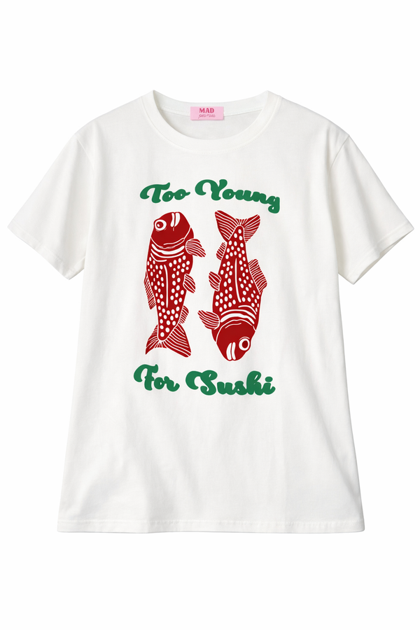 Too Young for Sushi T-shirt